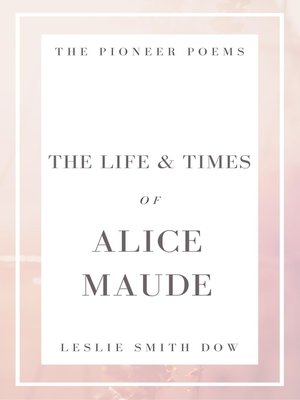 cover image of The Life and Times of Alice Maude